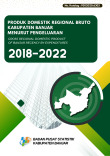 Produk Domestik Regional Bruto Kabupaten Banjar Menurut Pengeluaran 2018-2022